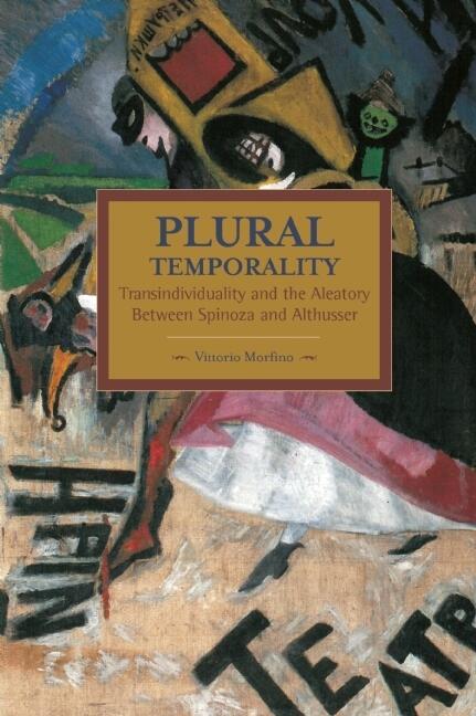 Plural Temporality: Transindividuality and the Aleatory Between Spinoza and Althusser