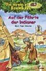 Auf der Fährte der Indianer. (Das magische Baumhaus).