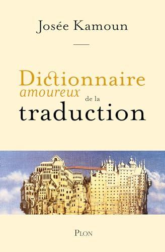 Dictionnaire amoureux de la Traduction