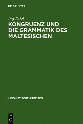 Kongruenz Und Die Grammatik Des Maltesischen (Linguistische Arbeiten)