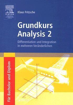 Grundkurs Analysis 2: Differentiation und Integration in mehreren Veränderlichen