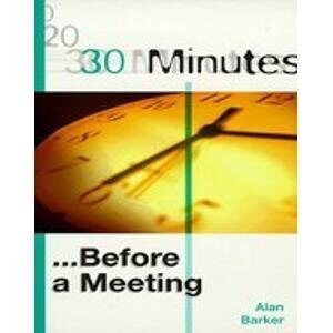 30 Minutes: Before a Meeting
