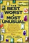 The Best, Worst & Most Unusual (Noteworthy Achievements, Events, Feats, and Blun