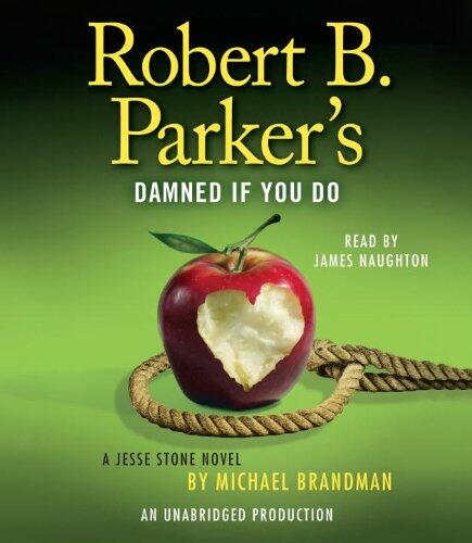 Robert B. Parker's Damned If You Do: A Jesse Stone Novel