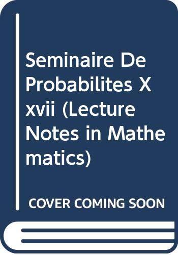 Seminaire De Probabilites Xxvii (Lecture Notes in Mathematics)