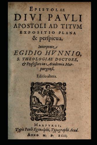 The Epistle of the Holy Apostle Paul to Titus: A Plain and Clear Exposition
