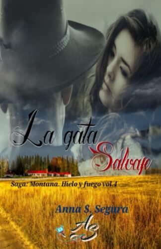La gata salvaje (Saga Hielo y fuego nº4) (Saga Montana. Hielo y fuego)