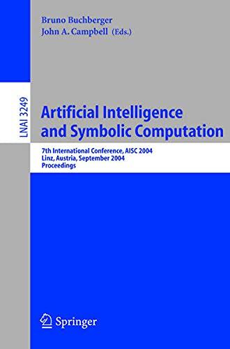 Artificial Intelligence and Symbolic Computation: 7th International Conference, Aisc 2004, Linz, Austria, September 22-24, 2004. Proceedings