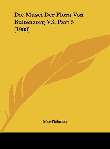 Die Musci Der Flora Von Buitenzorg V3, Part 5 (1908)