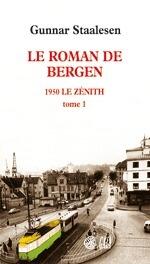 Le roman de Bergen 1950  Le zénith - Tome 1