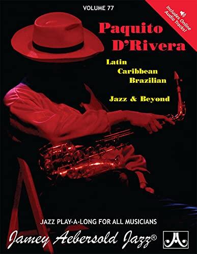 Jamey Aebersold Jazz -- Paquito D'Rivera, Vol 77: Latin, Brazilian, Caribbean, Jazz & Beyond, Book & Online Audio