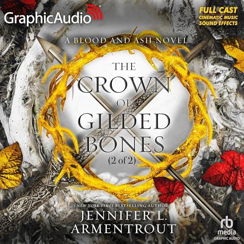 The Crown of Gilded Bones (2 of 2) [Dramatized Adaptation]: Blood and Ash 3