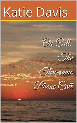 On Call: The Threesome Phone Call