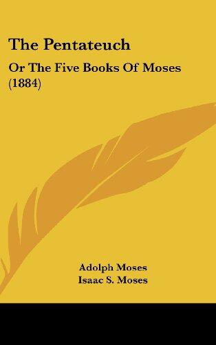 The Pentateuch: Or The Five Books of Moses