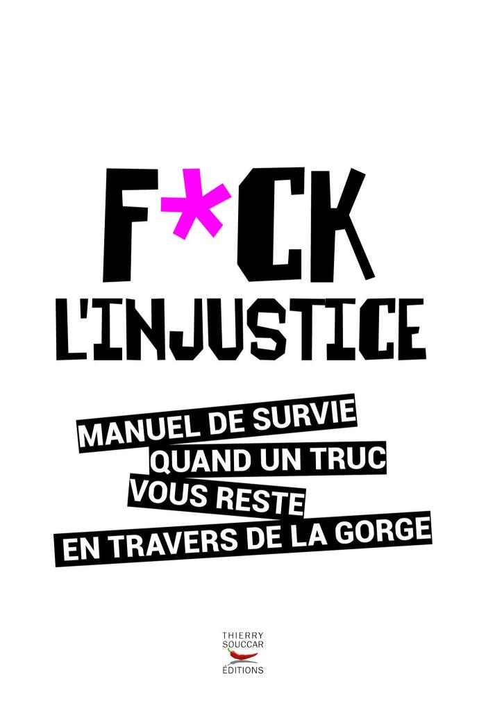 Fuck l'injustice (Fuck feelings)
