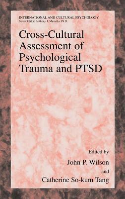Cross-Cultural Assessment of Psychological Trauma and Ptsd. International and Cultural Psychology.