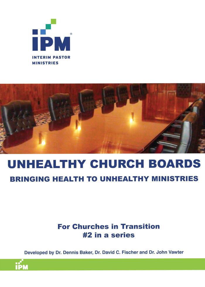 Unhealthy Church Boards: Bringing Health to Unhealthy Ministries