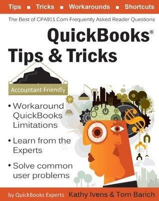 QuickBooks® Tips & Tricks: The Best of CPA911.Com: Frequently Asked Reader Questions