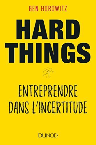 Hard Things: Entreprendre dans l'incertitude (Hors Collection)