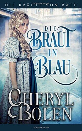 Die Braut in Blau: The Bride Wore Blue (German Edition)