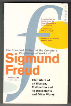 The Future of an Illusion; Civilization and its Discontents and Other Works [The Standard Edition of the Complete Psychological Works: Vol 21]