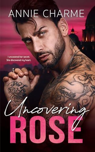 Uncovering Rose: A Curvy Girl Mafia Second Chance Romance