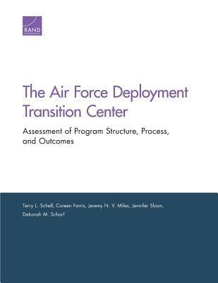 The Air Force Deployment Transition Center: Assessment of Program Structure, Process, and Outcomes