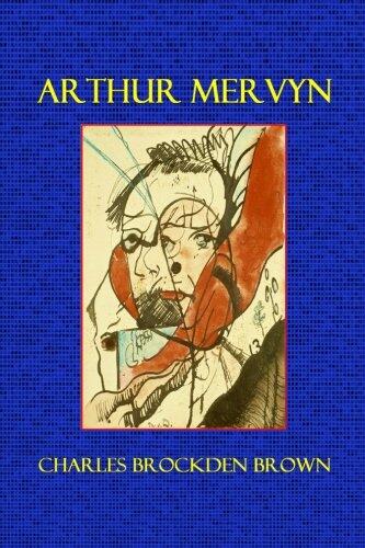 Arthur Mervyn: Or, Memoirs of the Year 1793.