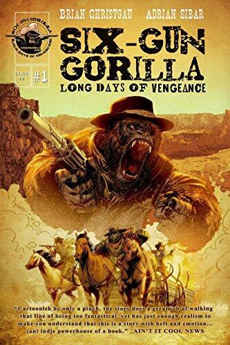 Six-Gun Gorilla: Long Days of Vengeance #1
