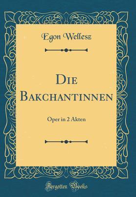 Die Bakchantinnen: Oper in 2 Akten
