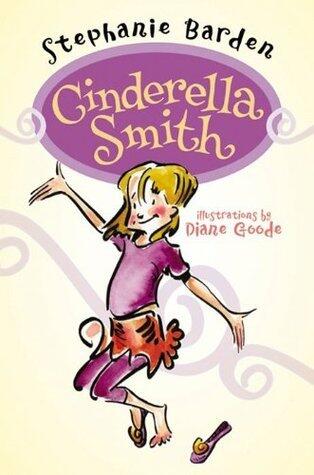 Cinderella Smith: A Funny Chapter Book for Kids (Ages 6-10) About School, Best Friends, and Dance Recitals