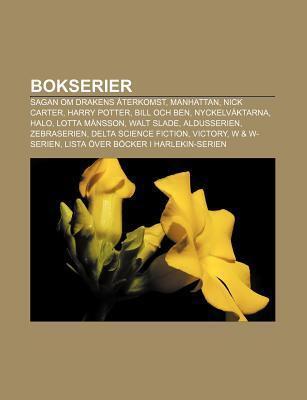 Bokserier: Sagan Om Drakens Aterkomst, Manhattan, Nick Carter, Harry Potter, Bill Och Ben, Nyckelvaktarna, Halo, Lotta Mansson, Walt Slade