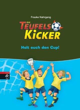 Die Teufelskicker - Holt euch den Cup!: Band 3