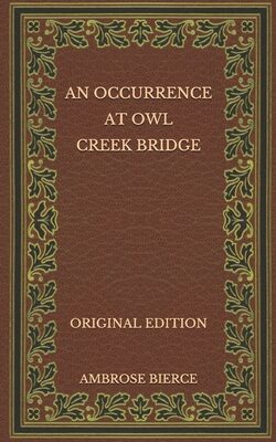An Occurrence at Owl Creek Bridge - Original Edition