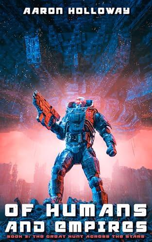 Of Humans And Empires: The Great Hunt Across The Stars