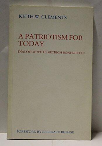 Patriotism for Today: Dialogue with Dietrich Bonhoeffer