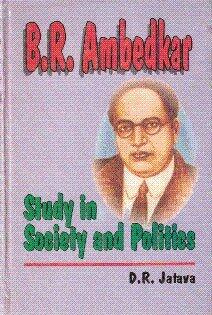 B.R. Ambedkar: Study in society and politics