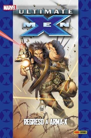 Ultimate X-Men 2: Regreso a Arma-X