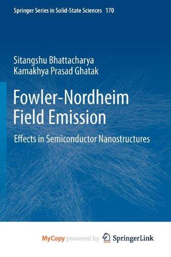 Fowler-Nordheim Field Emission: Effects in Semiconductor Nanostructures