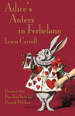 Ailice's Anters in Ferlielann = Alice's Adventures in Wonderland