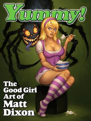 Yummy!: The Good Girl Art of Matt Dixon