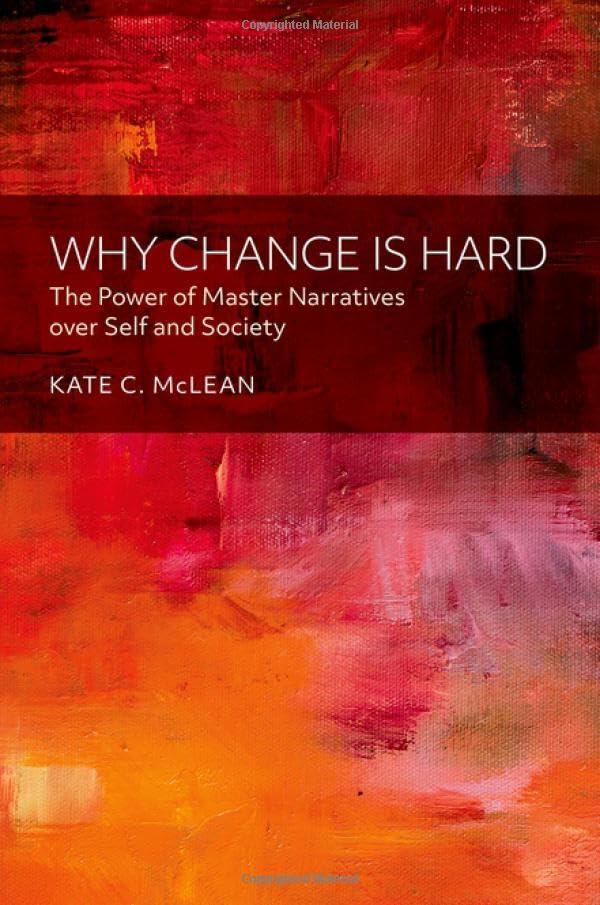 Why Change is Hard: The Power of Master Narratives over Self and Society