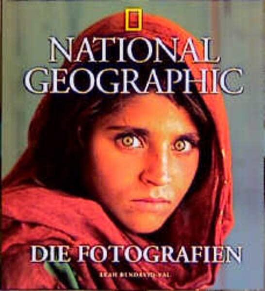 National Geographic. Die Fotografien.: Einst und jetzt. Rund um den Globus. In der Wildnis. Unter Wasser. Die Naturwissenschaften. In den USA.