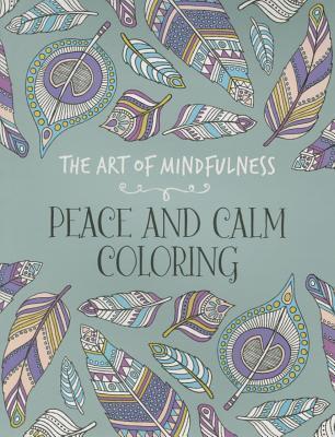 The Art of Mindfulness: Peace and Calm Coloring
