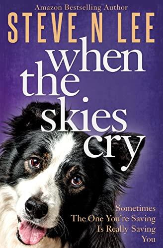 When the Skies Cry: Heartwarming Dog Fiction