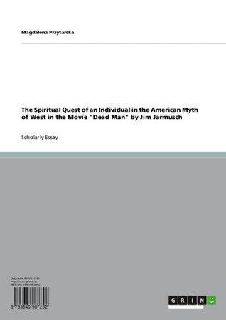 The Spiritual Quest of an Individual in the American Myth of the West in the Movie Dead Man