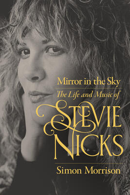 Mirror in the Sky (The Life and Music of Stevie Nicks)