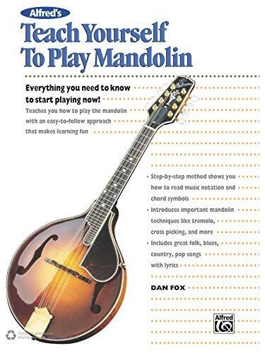 Alfred's Teach Yourself to Play Mandolin: Everything You Need to Know to Start Playing Now!