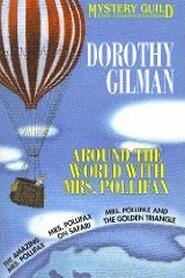 Around the World with Mrs. Pollifax: The Amazing Mrs. Pollifax, Mrs. Pollifax on Safari & Mrs. Pollifax and the Golden Triangle