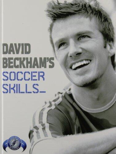 David Beckham's Soccer Skills: The Official David Beckham Soccer Skills Book